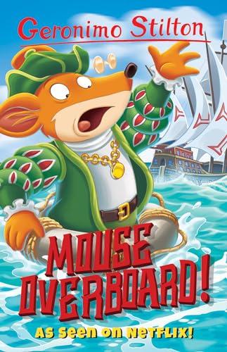 Geronimo Stilton: Mouse Overboard! (Geronimo Stilton - Series 2)