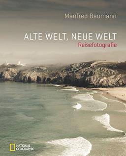 Alte Welt, neue Welt: Reisefotografie