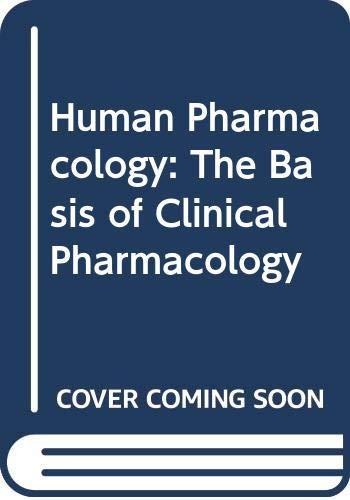 Human Pharmacology: The Basis of Clinical Pharmacology