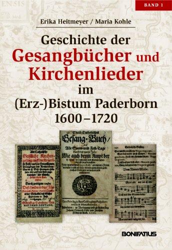 Geschichte der Gesangbücher und Kirchenlieder im (Erz-)Bistum Paderborn, Bd. 1: 1600-1720 (Studien und Quellen zur Westfälischen Geschichte)