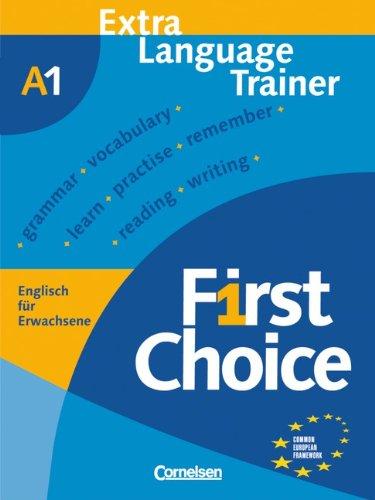 First Choice: A1 - Extra Language Trainer: Europäischer Referenzrahmen: A1. Englisch für Erwachsene