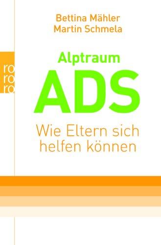 Alptraum ADS: Wie Eltern sich helfen können