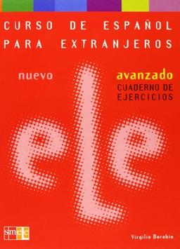 Nuevo ELE, avanzado. Cuaderno de ejercicios (Curso De Espanol Para Extranjeros/ Spanish Course for Foreigners)