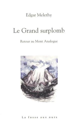 Le grand surplomb : retour au mont Analogue