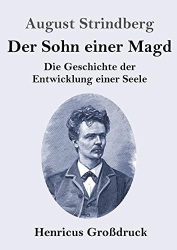 Der Sohn einer Magd (Großdruck): Die Geschichte der Entwicklung einer Seele