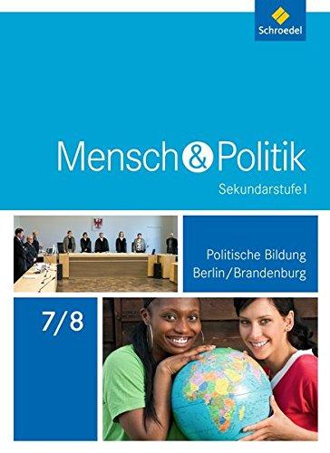 Mensch und Politik SI - Ausgabe 2017 für Berlin und Brandenburg: Schülerband 7 / 8