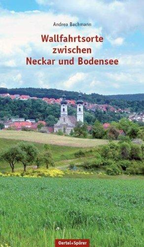 Wallfahrtsorte zwischen Neckar und Bodensee