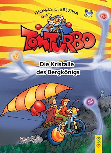 Tom Turbo: Die Kristalle des Bergkönigs