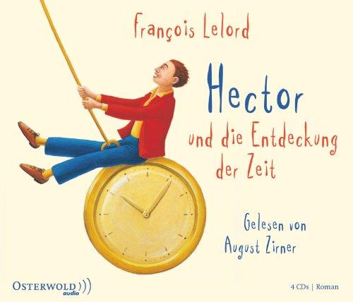 Hector und die Entdeckung der Zeit: 4 CDs