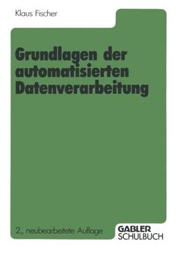 Grundlagen der automatisierten Datenverarbeitung