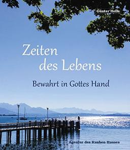 Zeiten des Lebens: Bewahrt in Gottes Hand