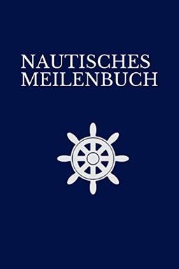 NAUTISCHES MEILENBUCH: Nachweisheft für gefahrene Seemeilen