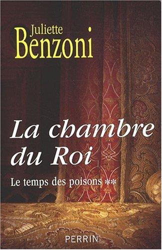 Le temps des poisons. Vol. 2. La chambre du roi