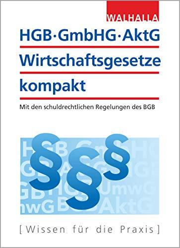 HGB, GmbHG, AktG, Wirtschaftsgesetze kompakt 2019/2020