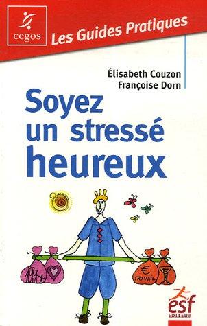 Soyez un stressé heureux