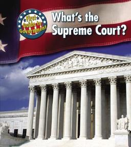 What's the Supreme Court? (First Guide to Government, Band 1)