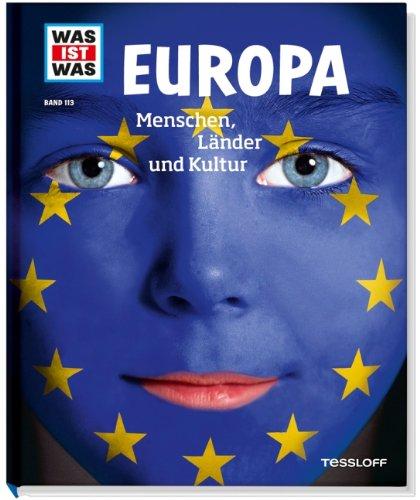 Was ist was Bd. 113: Europa. Menschen, Länder und Kultur