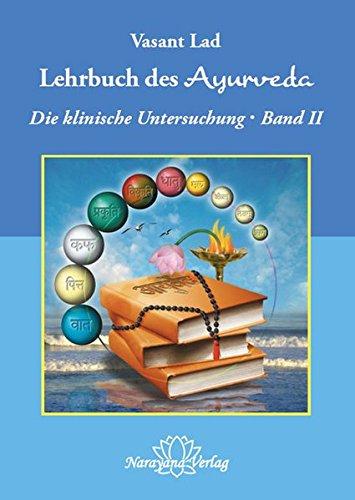 Lehrbuch des Ayurveda - Band 2: Ein vollständiger Leitfaden für die klinische Untersuchung