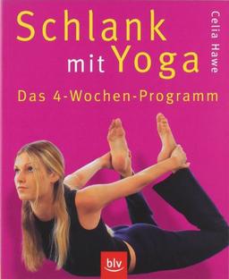 Schlank mit Yoga: Das 4-Wochen-Programm