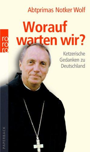 Worauf warten wir?: Ketzerische Gedanken zu Deutschland