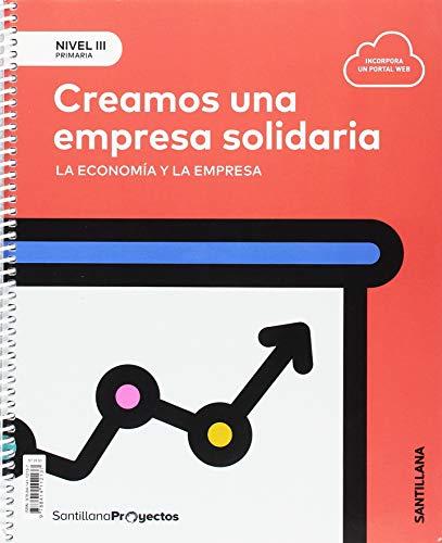 NIVEL III PRI CREAMOS UNA EMPRESA SOLIDARIA. LA ECONOMIA DE EMPRESA