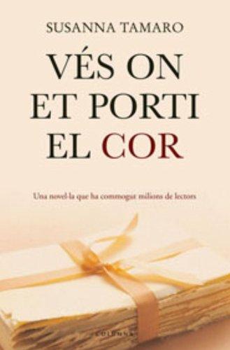 Vés on et porti el cor (Clàssica)