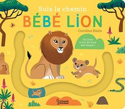 Suis le chemin bébé lion : un livre à lire du bout des doigts !