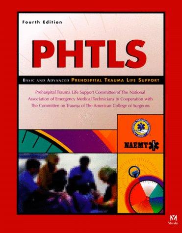 Phtls: Basic and Advanced Prehospital Trauma Life Support (Phtls: Basic & Advanced Prehospital Trauma Life Support)