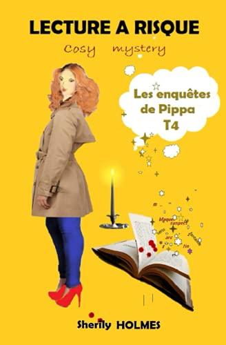 LECTURE A RISQUE: roman policier, cosy mystery, détente, suspense, humour (Les enquêtes de Pippa, Band 4)