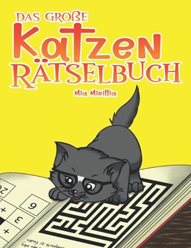 Das Große Katzen Rätselbuch: Ein bunter Mix aus Rätseln für alle Katzenliebhaber | Wortsuchrätsel, Logikrätsel, Finde die Fehler, Labyrinthe, Punkt zu Punkt und vieles mehr