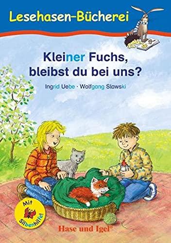 Kleiner Fuchs, bleibst du bei uns? / Silbenhilfe: Schulausgabe (Lesen lernen mit der Silbenhilfe)