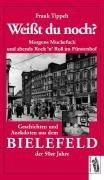 Weißt du noch? Morgens Muckefuck und abends Rock'n Roll im Fürstenhof: Geschichten und Anekdoten aus dem Bielefeld der 50er Jahre