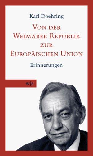 Von der Weimarer Republik zur Europäischen Union: Erinnerungen