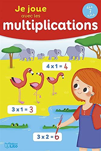 Je joue avec les multiplications : dès 7 ans