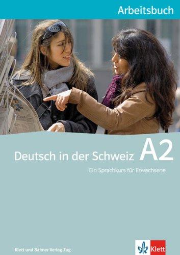 Deutsch in der Schweiz A2: Arbeitsbuch