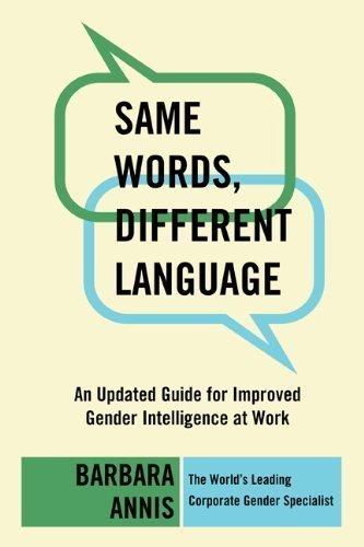 Same Words, Different Language: An Updated Guide for Improved Gender Intelligence at Work