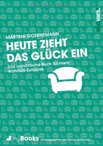 myBook - Heute zieht das Glück ein: Das persönliche Buch für mein Wohlfühl-Zuhause