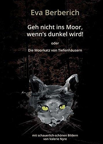 Geh nicht ins Moor, wenn’s dunkel wird!: Die Moorkatz von Tiefenhäusern