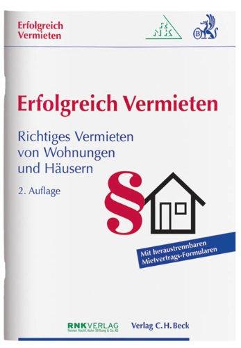 Erfolgreich Vermieten: Richtiges Vermieten von Wohnungen und Häusern mit Formularverträgen