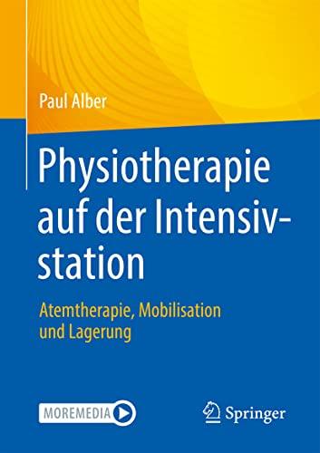 Physiotherapie auf der Intensivstation: Atemtherapie, Mobilisation und Lagerung