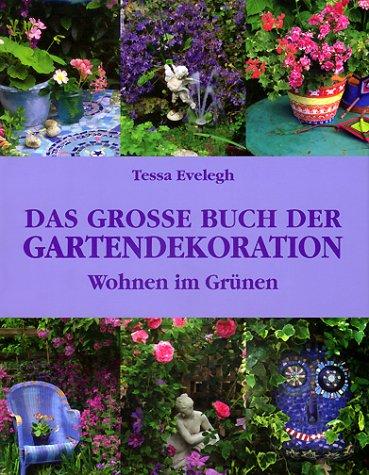 Das große Buch der Gartendekoration