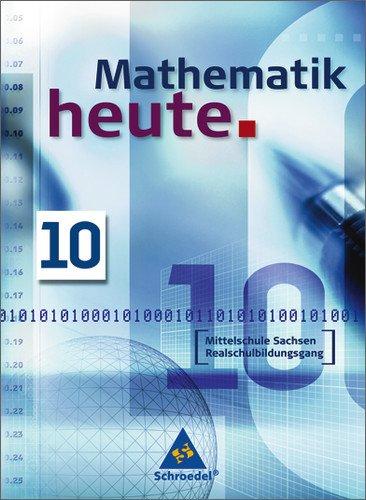 Mathematik heute - Ausgabe 2004 Mittelschule Sachsen: Schülerband 10