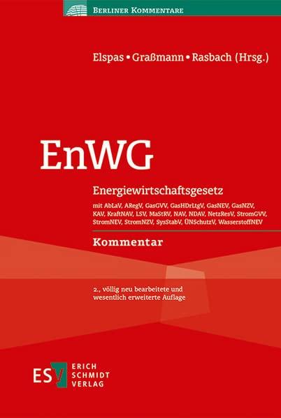 EnWG: Energiewirtschaftsgesetz mit AbLaV, ARegV, GasGVV, GasHDrLtgV, GasNEV, GasNZV, KAV, KraftNAV, LSV, MaStRV, NAV, NDAV, NetzResV, StromGVV, ... ... SysStabV, ÜNSchutzV, WasserstoffNEVKommentar