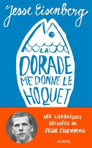 La dorade me donne le hoquet : chroniques