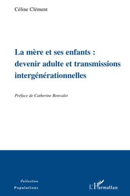 La mère et ses enfants : devenir adulte et transmissions intergénérationnelles