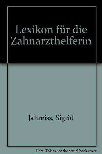 Lexikon für die Zahnarzthelferin