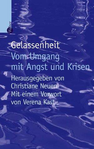 Gelassenheit. Vom Umgang mit Angst und Krisen