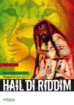 Hail di Riddim: Reportagen aus dem Reggaeversum