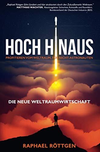 Hoch Hinaus: Die neue Weltraumwirtschaft