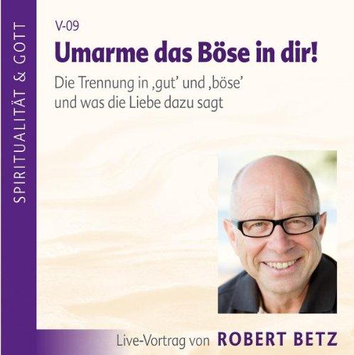 Umarme das Böse in dir. Die Trennung in 'gut' und 'böse' und was die Liebe dazu sagt